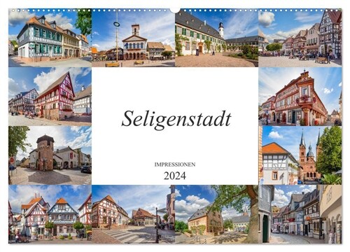 Seligenstadt Impressionen (Wandkalender 2024 DIN A2 quer), CALVENDO Monatskalender (Calendar)