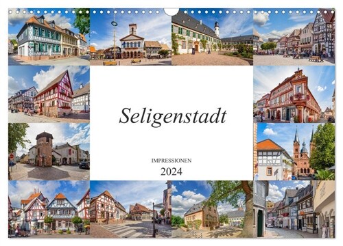 Seligenstadt Impressionen (Wandkalender 2024 DIN A3 quer), CALVENDO Monatskalender (Calendar)