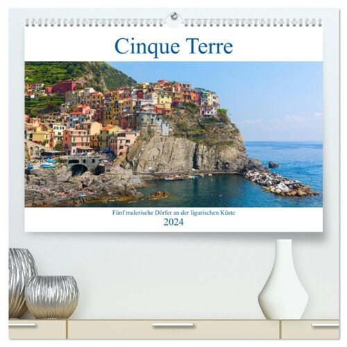 Cinque Terre - Funf malerische Dorfer an der ligurischen Kuste (hochwertiger Premium Wandkalender 2024 DIN A2 quer), Kunstdruck in Hochglanz (Calendar)