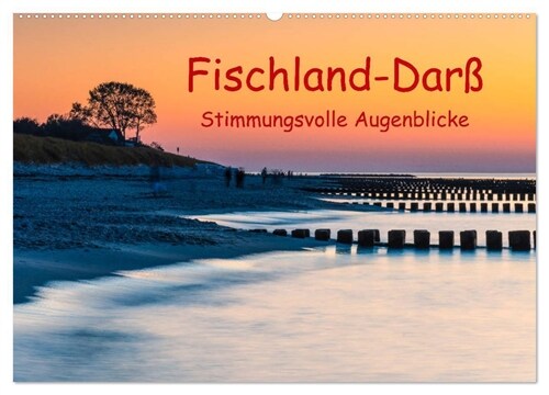 Fischland-Darß - Stimmungsvolle Augenblicke (Wandkalender 2024 DIN A2 quer), CALVENDO Monatskalender (Calendar)