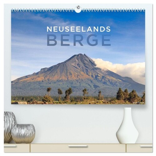 Neuseelands Berge (hochwertiger Premium Wandkalender 2024 DIN A2 quer), Kunstdruck in Hochglanz (Calendar)