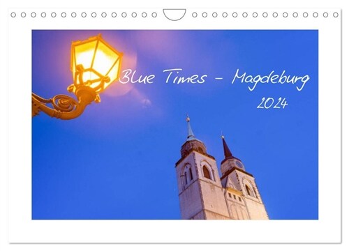 Blue Times - Magdeburg (Wandkalender 2024 DIN A4 quer), CALVENDO Monatskalender (Calendar)