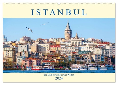 Istanbul - die Stadt zwischen zwei Welten (Wandkalender 2024 DIN A2 quer), CALVENDO Monatskalender (Calendar)