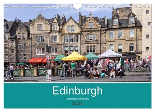 Edinburgh - Lebendige Metropole (Wandkalender 2024 DIN A4 quer), CALVENDO Monatskalender (Calendar)