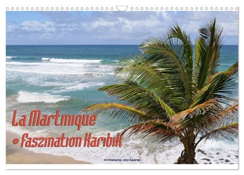 La Martinique - Faszination Karibik (Wandkalender 2024 DIN A3 quer), CALVENDO Monatskalender (Calendar)