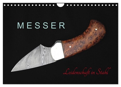 Messer - Leidenschaft in Stahl (Wandkalender 2024 DIN A4 quer), CALVENDO Monatskalender (Calendar)