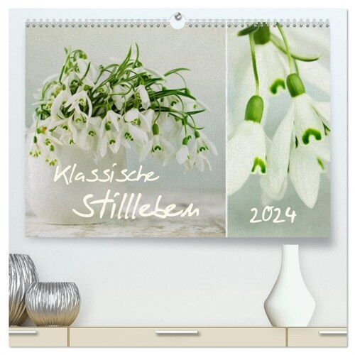 klassische Stillleben (hochwertiger Premium Wandkalender 2024 DIN A2 quer), Kunstdruck in Hochglanz (Calendar)