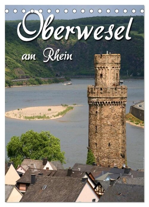 Oberwesel am Rhein (Tischkalender 2024 DIN A5 hoch), CALVENDO Monatskalender (Calendar)