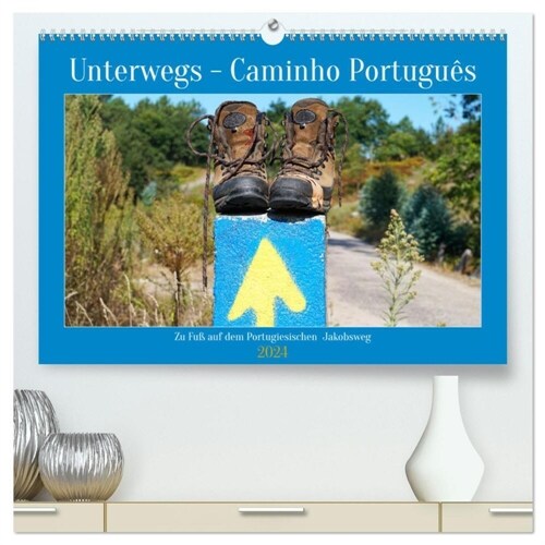 Unterwegs - Caminho Portugues. Zu Fuß auf dem Portugiesischen Jakobsweg (hochwertiger Premium Wandkalender 2024 DIN A2 quer), Kunstdruck in Hochglanz (Calendar)