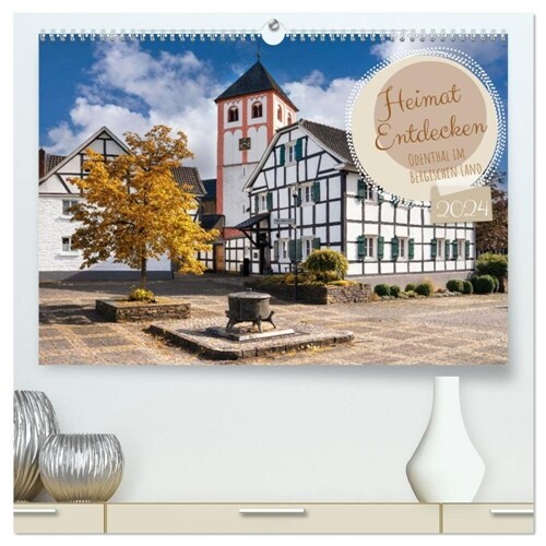 Heimat Entdecken - Odenthal im Bergischen Land (hochwertiger Premium Wandkalender 2024 DIN A2 quer), Kunstdruck in Hochglanz (Calendar)