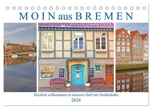 Moin aus Bremen. Herzlich willkommen in unserem Dorf mit Straßenbahn (Tischkalender 2024 DIN A5 quer), CALVENDO Monatskalender (Calendar)