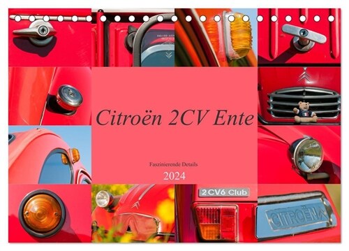 Citroen 2 CV Ente - Faszinierende Details (Tischkalender 2024 DIN A5 quer), CALVENDO Monatskalender (Calendar)