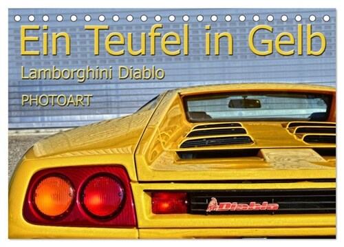 Ein Teufel in Gelb Lamborghini Diablo PHOTOART (Tischkalender 2024 DIN A5 quer), CALVENDO Monatskalender (Calendar)