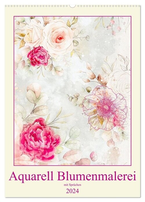 Aquarell Blumenmalerei mit Spruchen (Wandkalender 2024 DIN A2 hoch), CALVENDO Monatskalender (Calendar)