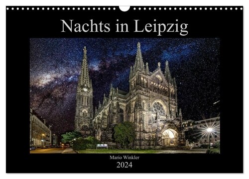 Nachts in Leipzig (Wandkalender 2024 DIN A3 quer), CALVENDO Monatskalender (Calendar)