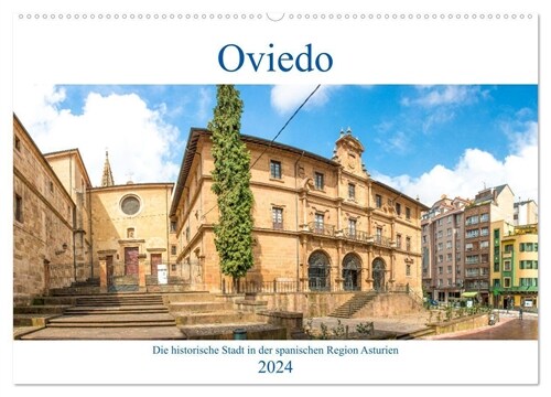 Oviedo - Die historische Stadt in der spanischen Region Asturien (Wandkalender 2024 DIN A2 quer), CALVENDO Monatskalender (Calendar)