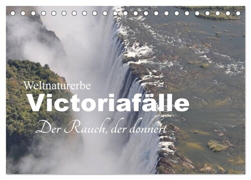 Weltnaturerbe Victoriafalle - Der Rauch, der donnert (Tischkalender 2024 DIN A5 quer), CALVENDO Monatskalender (Calendar)