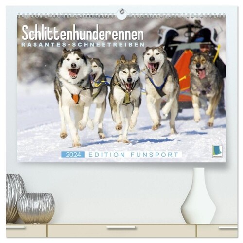 Schlittenhunderennen: Rasantes Schneetreiben - Edition Funsport (hochwertiger Premium Wandkalender 2024 DIN A2 quer), Kunstdruck in Hochglanz (Calendar)