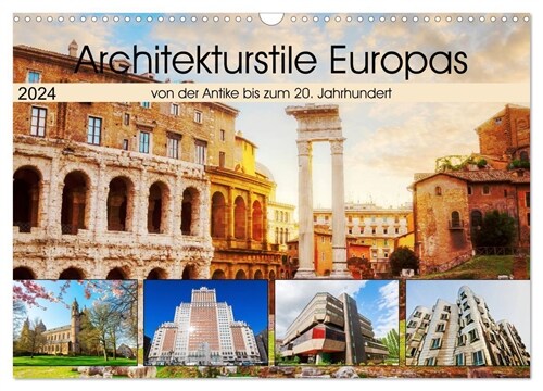 Architekturstile Europas - von der Antike bis zum 20. Jahrhundert (Wandkalender 2024 DIN A3 quer), CALVENDO Monatskalender (Calendar)