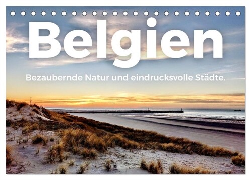 Belgien - Bezaubernde Natur und eindrucksvolle Stadte. (Tischkalender 2024 DIN A5 quer), CALVENDO Monatskalender (Calendar)