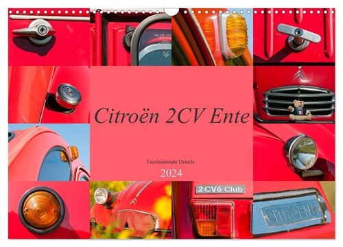 Citroen 2 CV Ente - Faszinierende Details (Wandkalender 2024 DIN A3 quer), CALVENDO Monatskalender (Calendar)