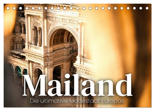 Mailand - Die ultimative Modestadt Europas. (Tischkalender 2024 DIN A5 quer), CALVENDO Monatskalender (Calendar)