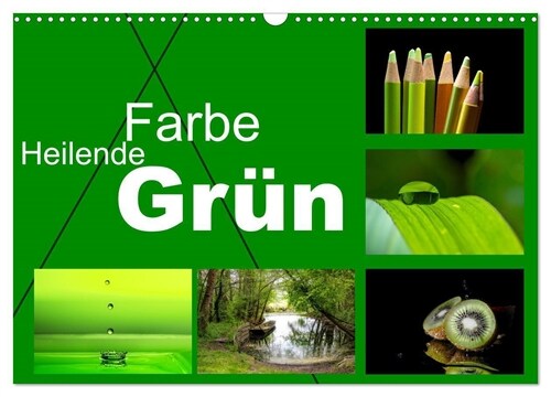 Heilende Farbe Grun (Wandkalender 2024 DIN A3 quer), CALVENDO Monatskalender (Calendar)