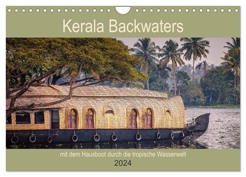 Kerala Backwaters - mit dem Hausboot durch die tropische Wasserwelt (Wandkalender 2024 DIN A4 quer), CALVENDO Monatskalender (Calendar)