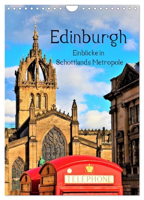 Edinburgh - Einblicke in Schottlands Metropole (Wandkalender 2024 DIN A4 hoch), CALVENDO Monatskalender (Calendar)