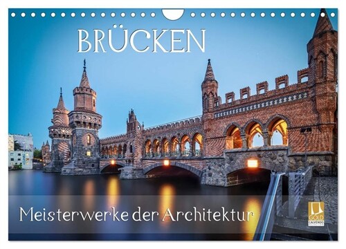 Brucken - Meisterwerke der Architektur (Wandkalender 2024 DIN A4 quer), CALVENDO Monatskalender (Calendar)