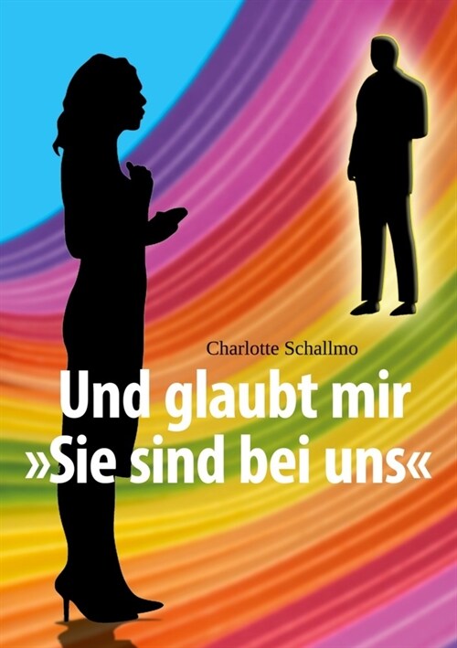 Und glaubt mir »Sie sind bei uns« (Paperback)