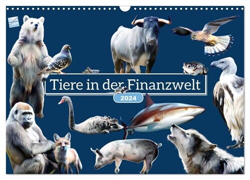 Tiere in der Finanzwelt 2024 (Wandkalender 2024 DIN A3 quer), CALVENDO Monatskalender (Calendar)