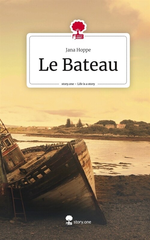 Le Bateau. Life is a Story - story.one (Hardcover)