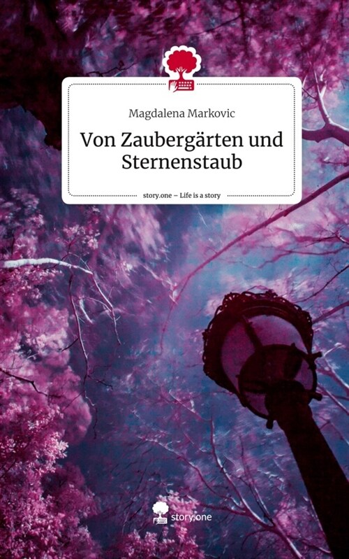 Von Zaubergarten und Sternenstaub. Life is a Story - story.one (Hardcover)