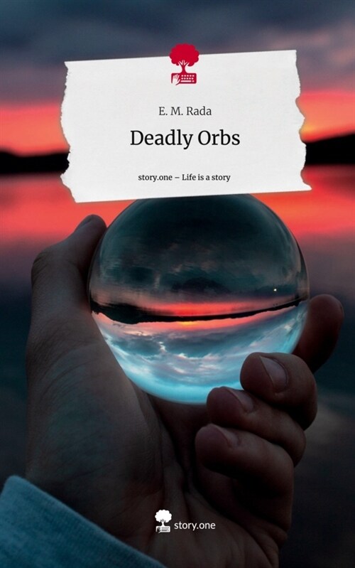 Deadly Orbs. Life is a Story - story.one (Hardcover)