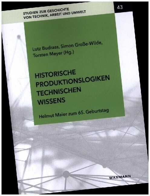 Historische Produktionslogiken technischen Wissens (Paperback)