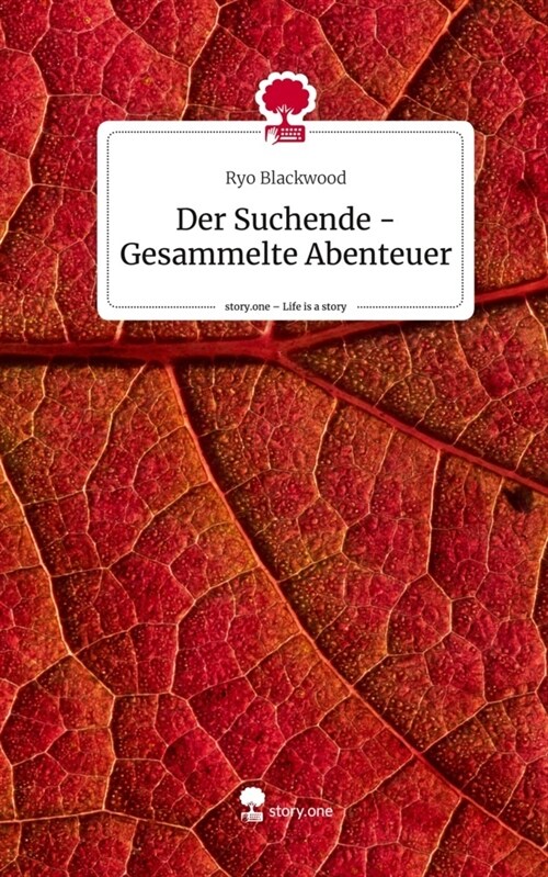 Der Suchende - Gesammelte Abenteuer. Life is a Story - story.one (Hardcover)