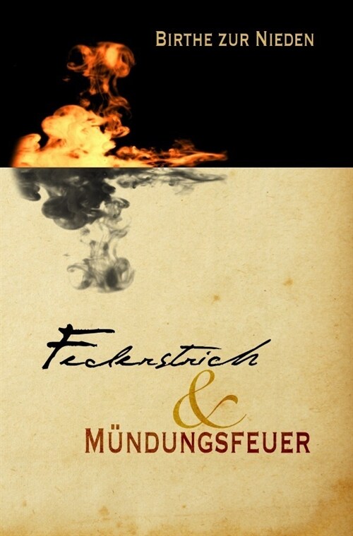 Federstrich & Mundungsfeuer (Paperback)