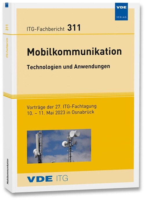 ITG-Fb. 311: Mobilkommunikation - Technologien und Anwendungen (Paperback)