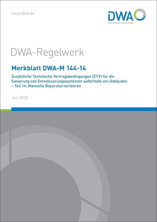 Merkblatt DWA-M 144-14 Zusatzliche Technische Vertragsbedingungen (ZTV) fur die Sanierung von Entwasserungssystemen außerhalb von Gebauden - Teil 14: (Paperback)