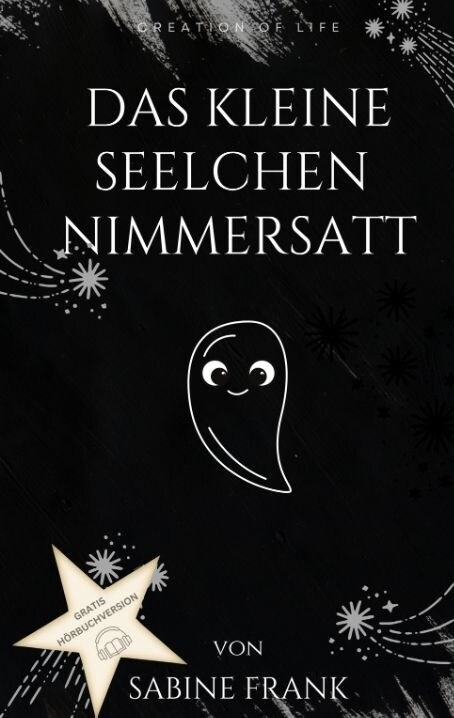 Das kleine Seelchen Nimmersatt - Reise mit ihr durch viele Leben (Paperback)