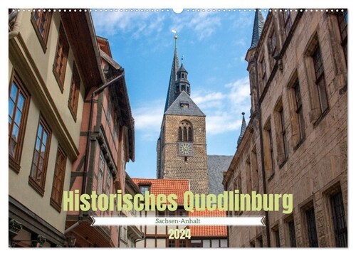 Historisches Quedlinburg - Sachsen-Anhalt (Wandkalender 2024 DIN A2 quer), CALVENDO Monatskalender (Calendar)