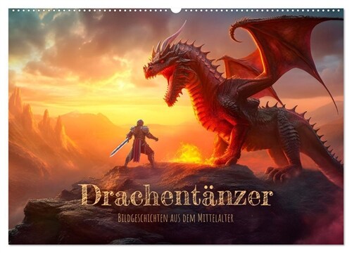 Drachentanzer - Bildgeschichten aus dem Mittelalter (Wandkalender 2024 DIN A2 quer), CALVENDO Monatskalender (Calendar)