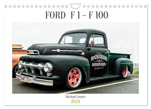 FORD F 1 - F 100 (Wandkalender 2024 DIN A4 quer), CALVENDO Monatskalender (Calendar)