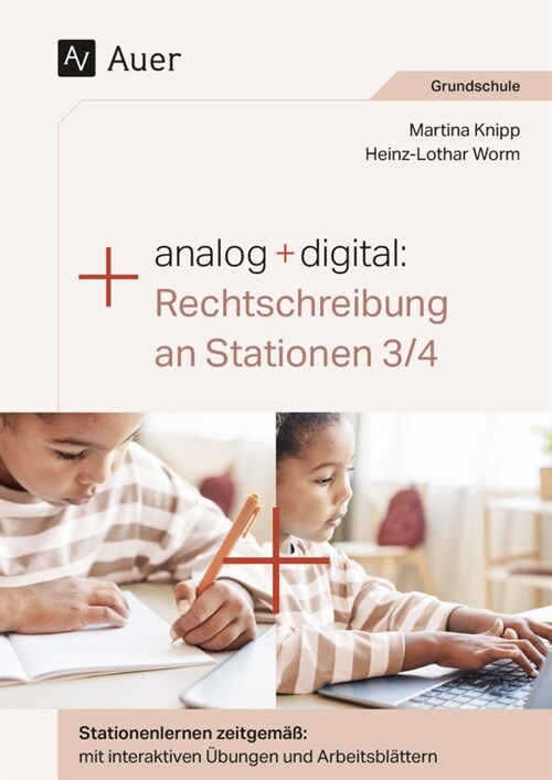 Analog + digital: Rechtschreibung an Stationen 3/4 (WW)