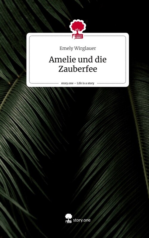 Amelie und die Zauberfee. Life is a Story - story.one (Hardcover)