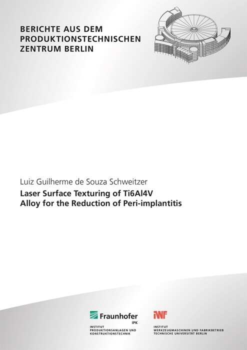 Laser Surface Texturing of Ti6Al4V Alloy for the Reduction of Peri-implantitis. (Paperback)