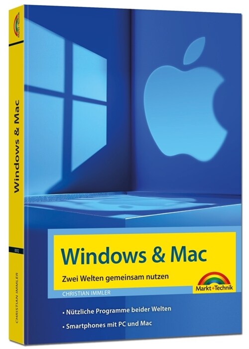 Windows und Mac - Zwei Welten gemeinsam nutzen - Daten synchronisieren, Programme und Apps gemeinsam nutzen (Paperback)