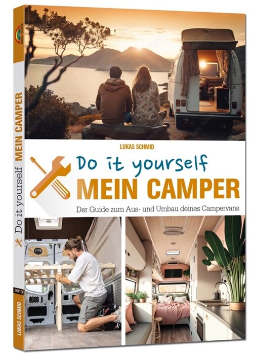 Mein Camper - Der Guide zum Selbstausbau - (Paperback)