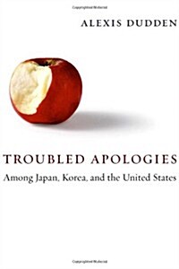 Troubled Apologies Among Japan, Korea, and the United States (Paperback)
